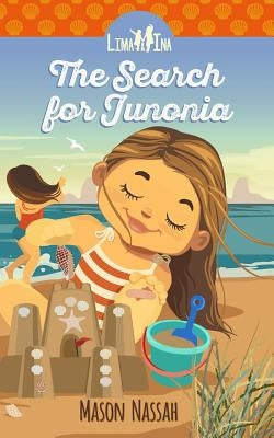Lima and Ina: The Search for Junonia by Nassah, Mason
