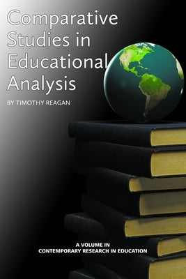 Comparative Studies in Educational Policy Analysis by Reagan, Timothy