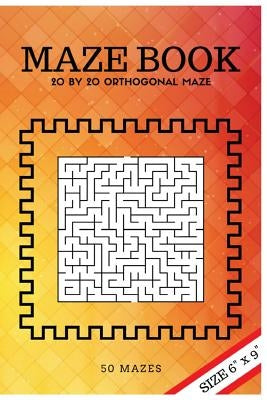 Maze Book: 20 by 20 orthogonal maze (for All ages) by Daren, A. J.