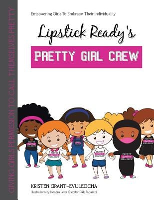 Lipstick Ready'S Pretty Girl Crew by Grant-Evuleocha, Kristen