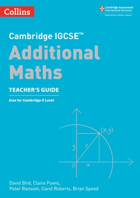 Cambridge Igcse(tm) Additional Maths Teacher's Guide by Bird, David