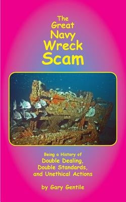 The Great Navy Wreck Scam by Gentile, Gary