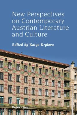 New Perspectives on Contemporary Austrian Literature and Culture by Vilain, Robert