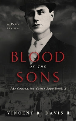 Blood of the Sons: A Mafia Crime Thriller by Davis, Vincent B., II