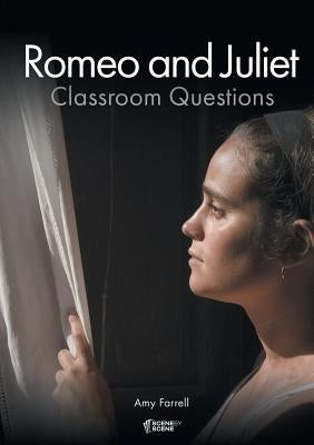 Romeo and Juliet Classroom Questions by Farrell, Amy
