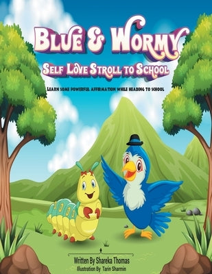 Blue & Wormy Self-Love Stroll To School by Thomas, Shareka