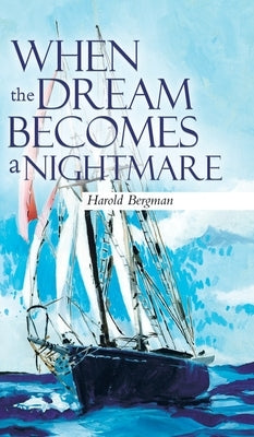 When the Dream Becomes a Nightmare by Bergman, Harold