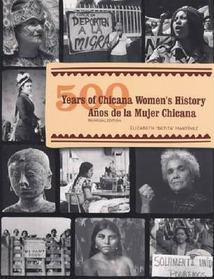 500 Years of Chicana Women's History / 500 Años de la Mujer Chicana by Martínez, Elizabeth Betita