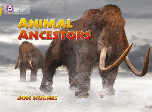 Animal Ancestors: Band 09/Gold by Hughes, Jon