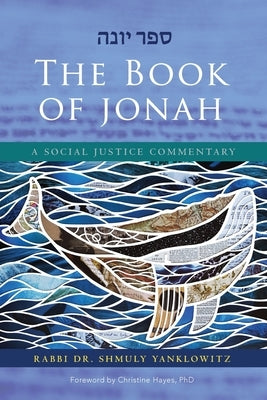 The Book of Jonah: A Social Justice Commentary by Yanklowitz, Shmuly