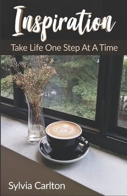 Inspiration: Take Life One Day At A Time by Carlton, Sylvia
