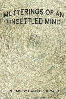 Mutterings of an Unsettled Mind by Fitzgerald, Dan