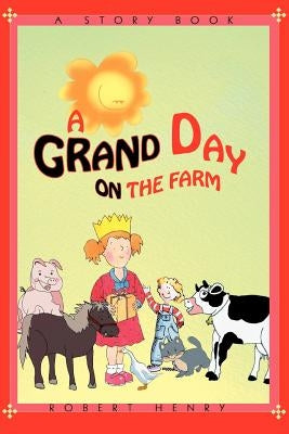 A Grand Day on the Farm by Henry, Robert