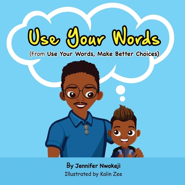 Use Your Words by Nwokeji, Jennifer