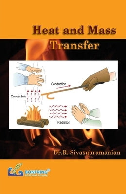 Heat and Mass Transfer by Sivasubramanian, Dr R.