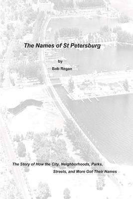 The Names of St Petersburg by Regan, Bob
