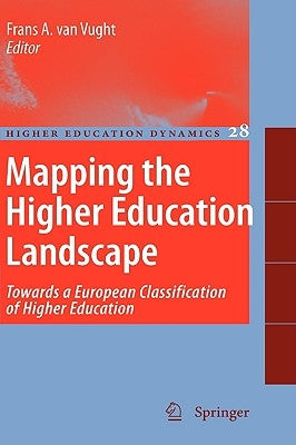 Mapping the Higher Education Landscape: Towards a European Classification of Higher Education by Van Vught, F.