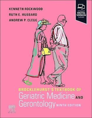 Brocklehurst's Textbook of Geriatric Medicine and Gerontology by Rockwood, Kenneth