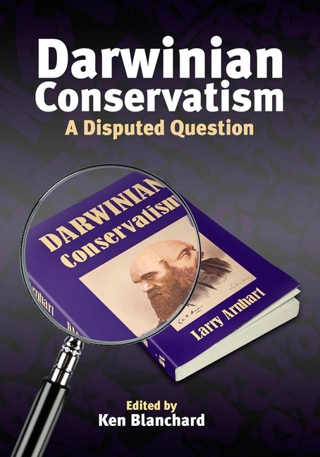 Darwinian Conservatism: A Disputed Question by Blanchard, Jr.