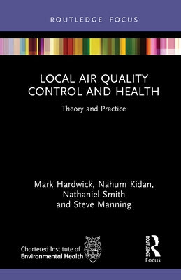 Local Air Quality Control and Health: Theory and Practice by Hardwick, Mark