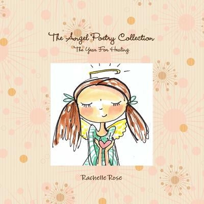 The Angel Poetry Collection by Rose, Rachelle