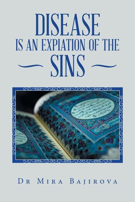 Disease is an Expiation of Sins by Bajirova, Mira