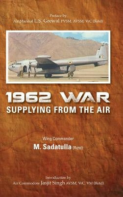 1962 War: Supplying from the Air by Sadatulla, M.
