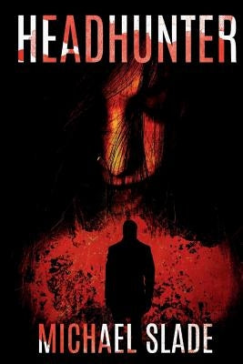 Headhunter Reimagined by Slade, Michael