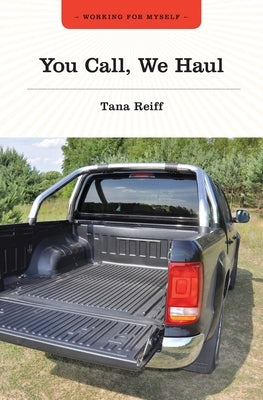 You Call, We Haul by Reiff, Tana