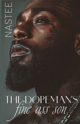 The Dopeman's Fine Ass Son by Nastee, Author