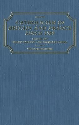 Catholicism in Britain & France Since 1789 by Tallett, Frank