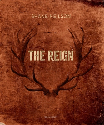 The Reign by Neilson, Shane