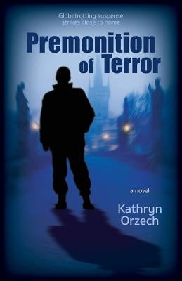 Premonition of Terror by Orzech, Kathryn