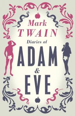 Diaries of Adam and Eve by Twain, Mark