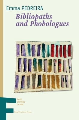 Bibliopaths and Phobologues by Pedreira, Emma