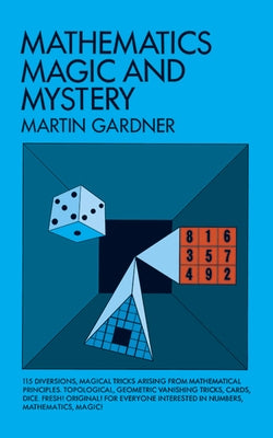 Mathematics, Magic and Mystery by Gardner, Martin