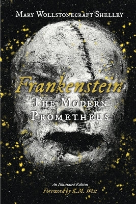 Frankenstein: The Modern Prometheus by Shelley, Mary Wollstonecraft