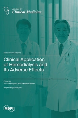 Clinical Application of Hemodialysis and Its Adverse Effects by Kobayashi, Shuzo