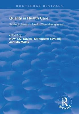 Quality in Health Care: Strategic Issues in Health Care Management by Tavakoli, Manouche