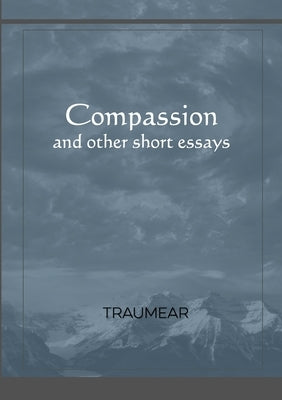 Compassion and other short essays by Traumear