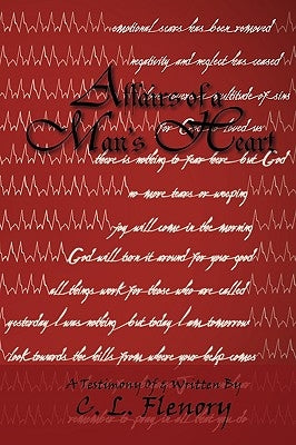 Affairs Of A Man's Heart: A Testimony Of & Written By by Flenory, C. L.