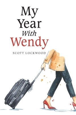 My Year With Wendy by Lockwood, Scott