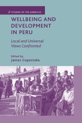 Wellbeing and Development in Peru: Local and Universal Views Confronted by Copestake, J.