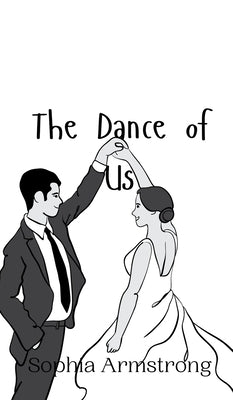 The Dance of Us by Armstrong, Sophia