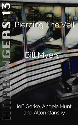 Piercing the Veil by Myers, Bill