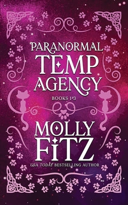 Paranormal Temp Agency: Books 1-3 Special Collection by Fitz, Molly