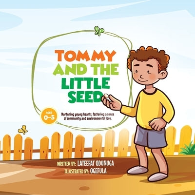 Tommy and the Little Seed by Odunuga, Lateefat