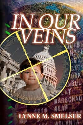 In Our Veins by Smelser, Lynne M.