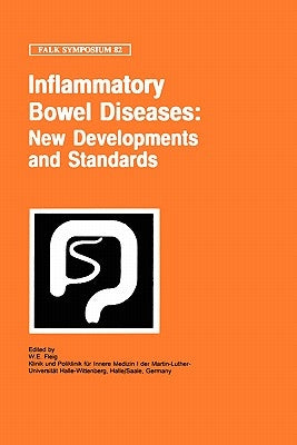 Inflammatory Bowel Diseases: New Developments and Standards by Fleig, W. E.