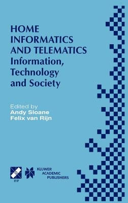 Home Informatics and Telematics: Information, Technology and Society by Sloane, Andy